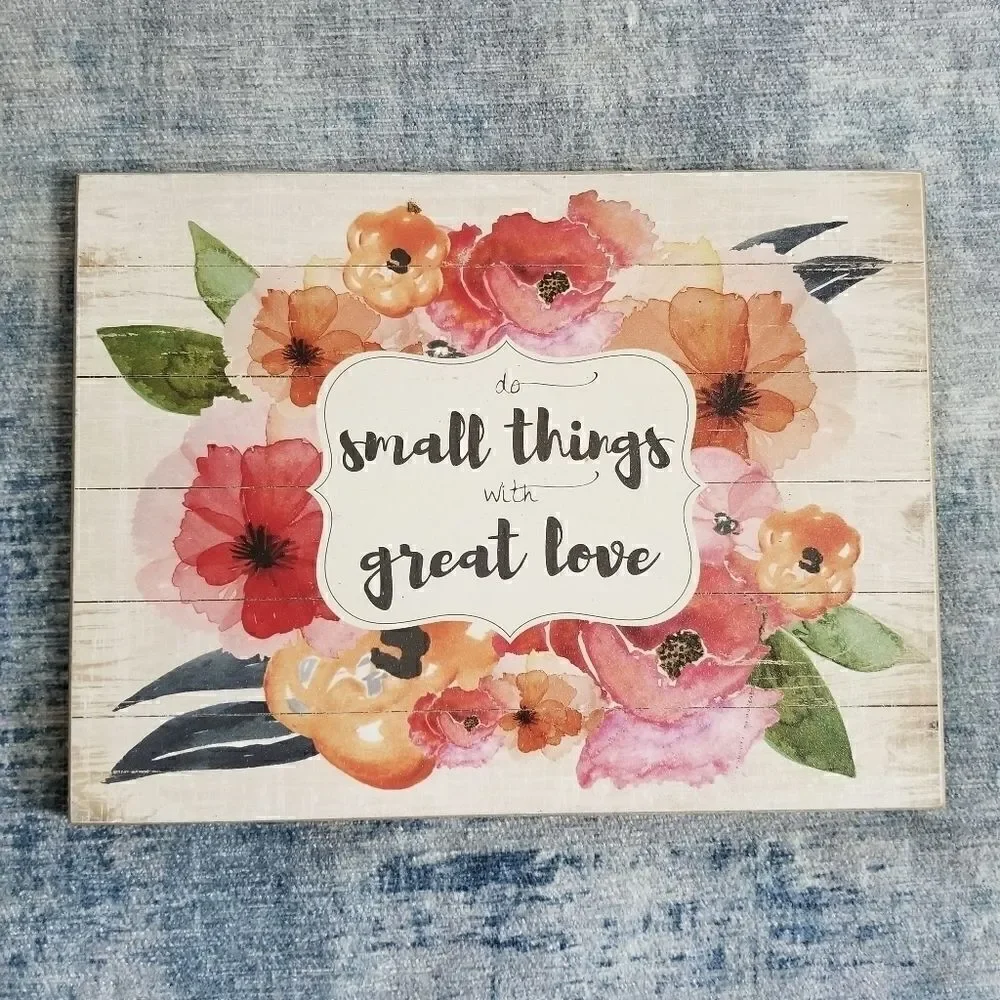 Do Small Things With Great Love Sign